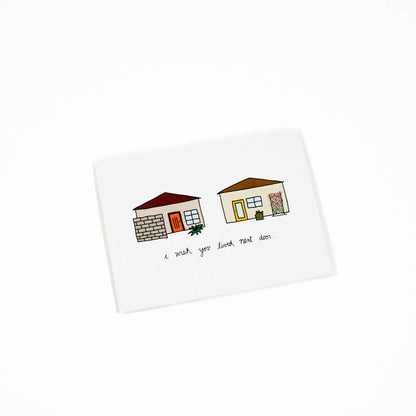 I wish you lived next door greeting card