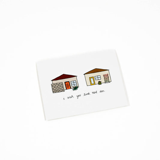 I wish you lived next door greeting card