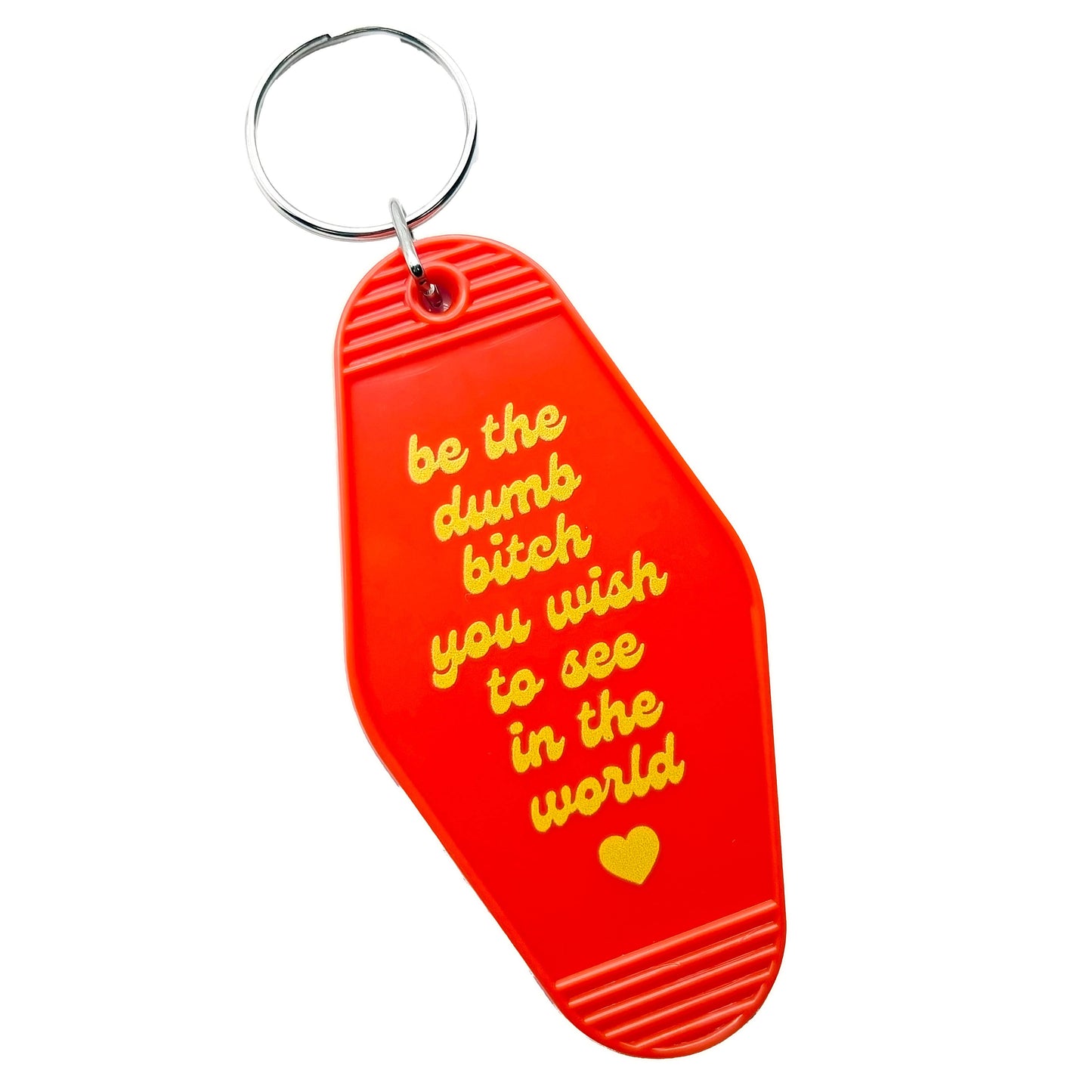 Be The Dumb Bitch You Wish To See Motel Tag Keychain