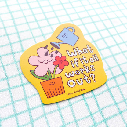 What If It All Works Out Garden Vinyl Sticker