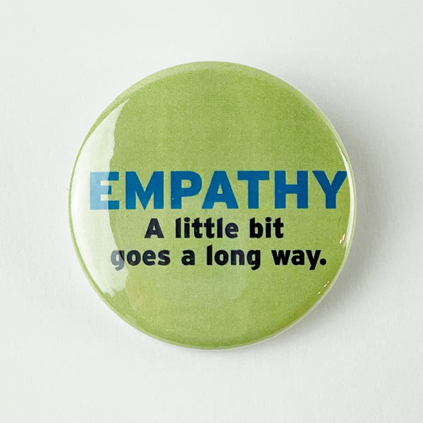 Empathy A Little Bit Goes A Long Way Button