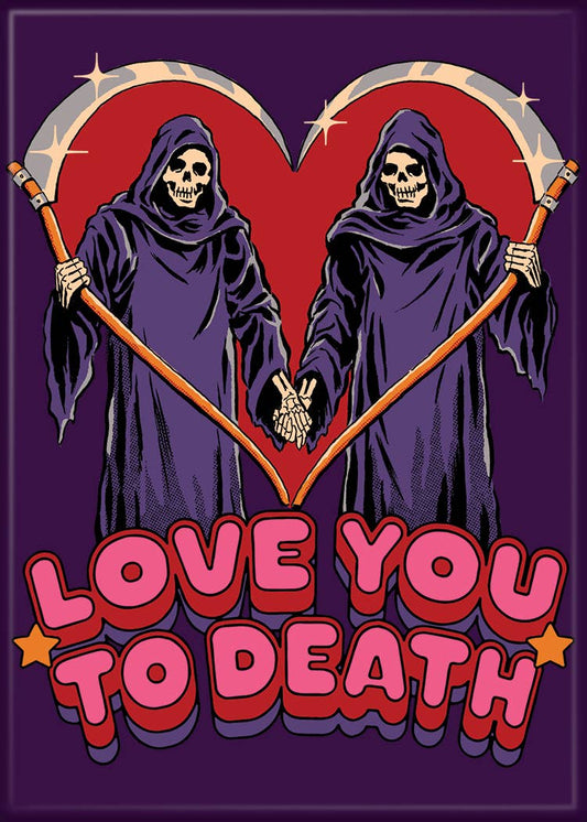 Love You to Death Magnet
