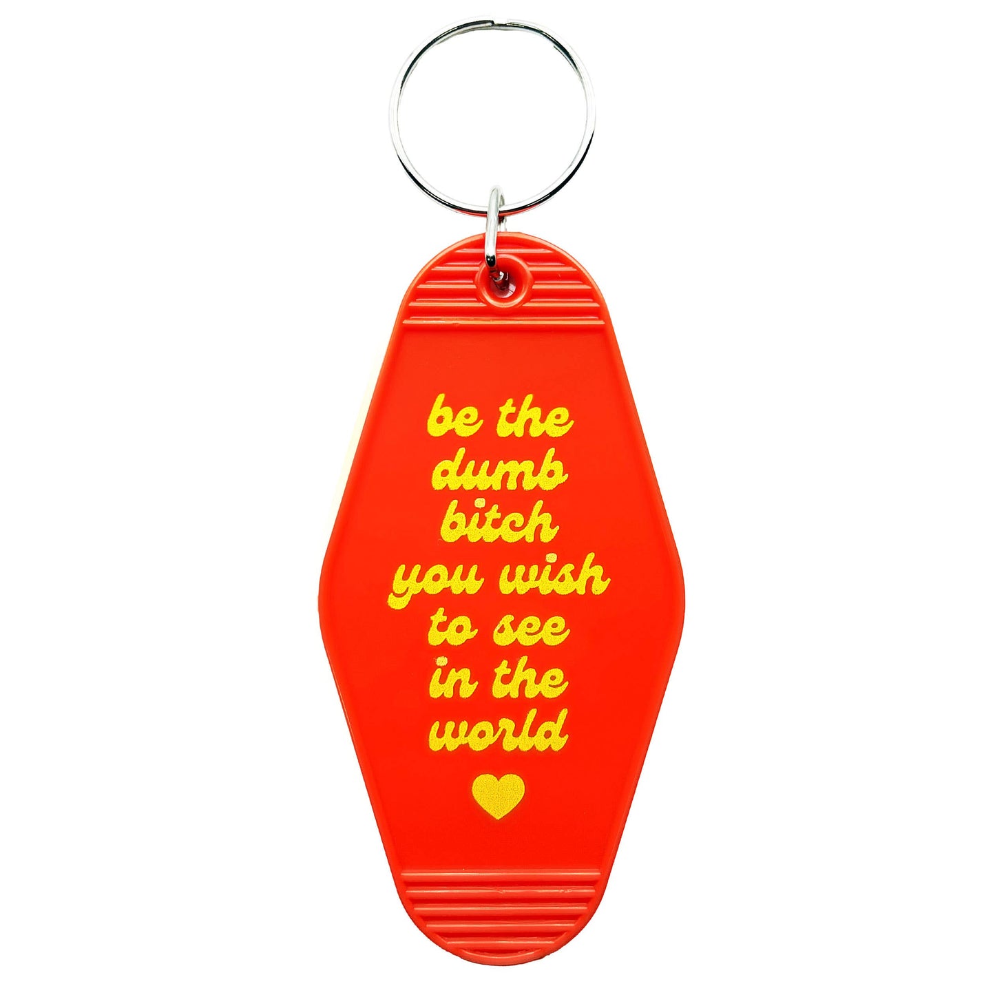 Be The Dumb Bitch You Wish To See Motel Tag Keychain
