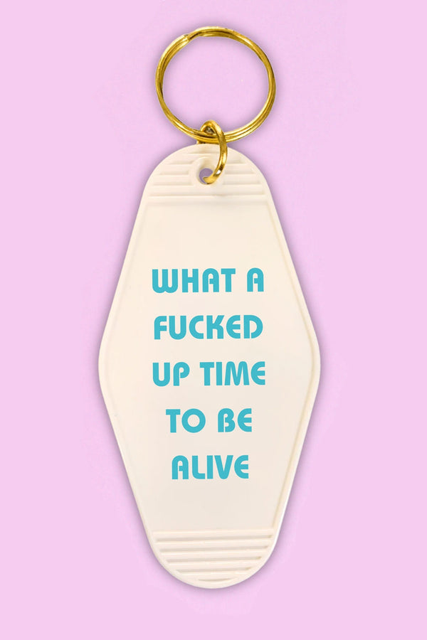 What a Fucked Up Time to Be Alive Motel Keychain