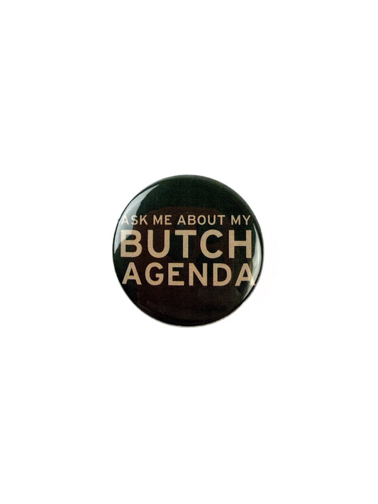 Butch Agenda Pinback button
