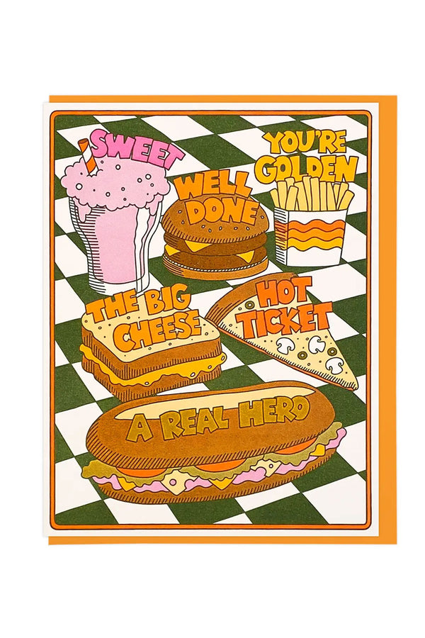 Greeting card of fast food on a green and white background. The food consists of a shake that says Sweet. A burger that says Well Done. Fries that say You're Golden. Grilled cheese that says The Big cheese. Pizza slice that says Hot Ticket. Sub sandwich that says A Real Hero.