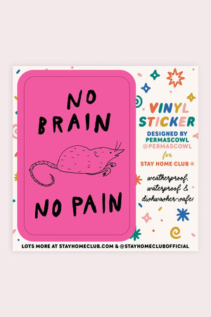 Kiss cut vinyl sticker. Pink rectangular sticker with rounded edges featuring an illustration of a shrew. The sticker says No Brain, No Pain. White background.