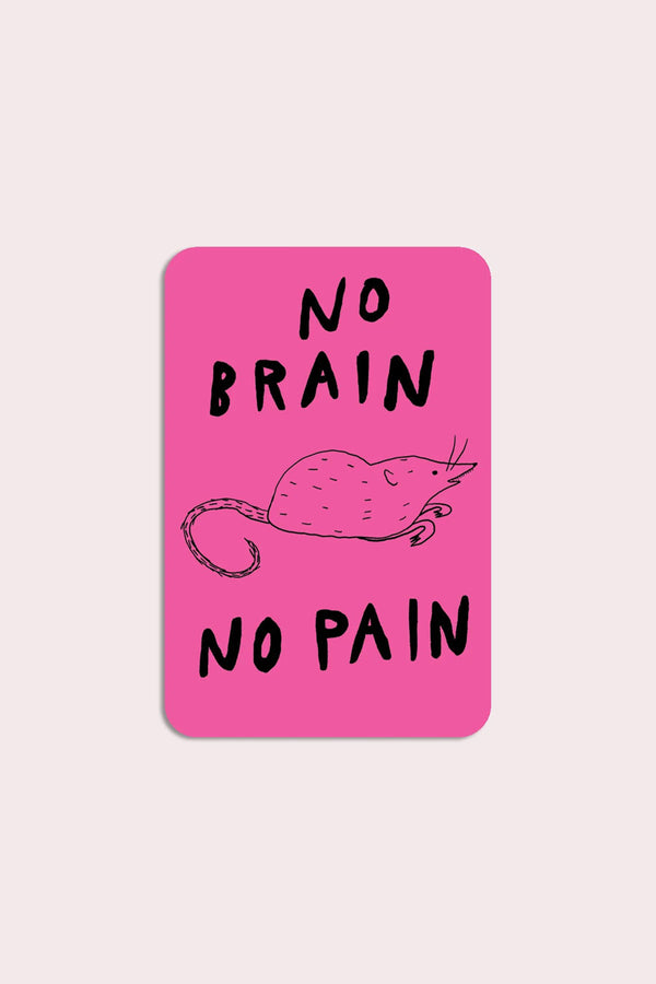 Pink rectangular sticker with rounded edges featuring an illustration of a shrew. The sticker says No Brain, No Pain. White background.