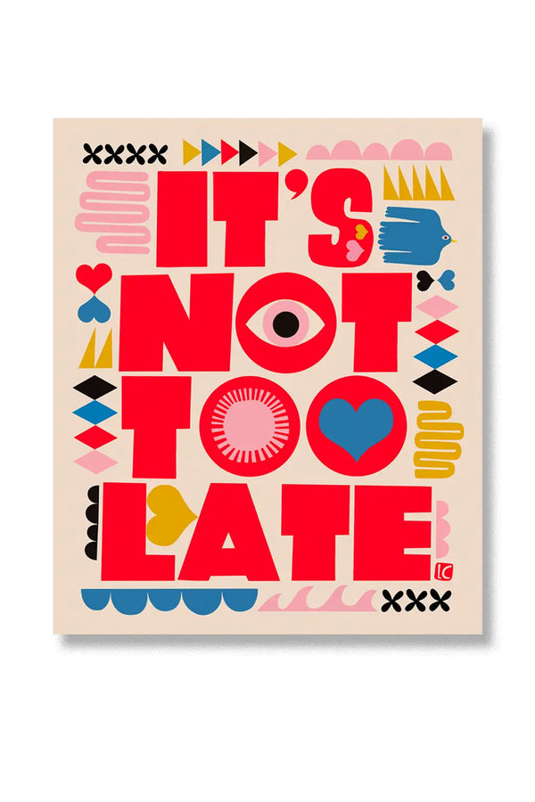 It's Not Too Late Large Sticker