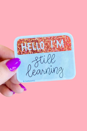 Hello I'm Still Learning Glitter Sticker
