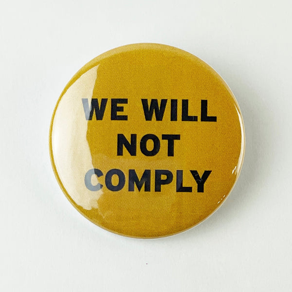 We Will Not Comply Button