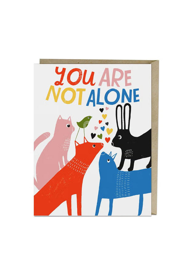 Greeting card featuring a group of animals with hearts between them. The card says You are not alone. White background.