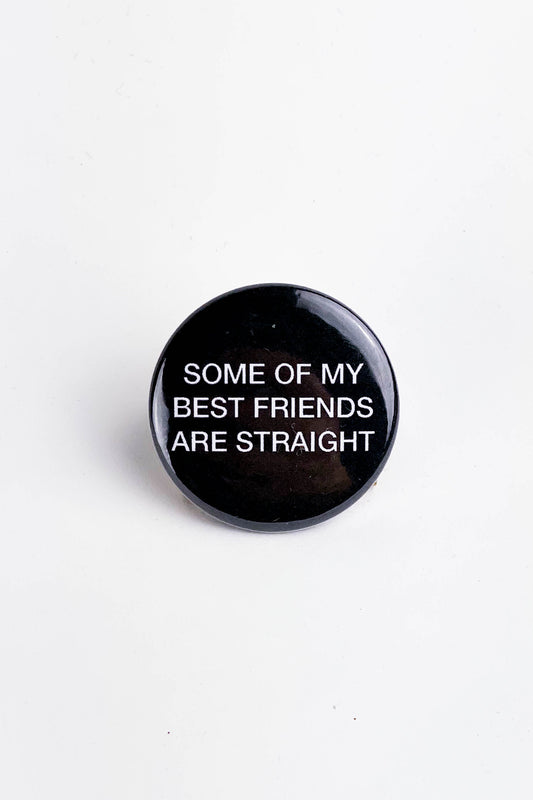 Some Of My Best Friends Are Straight Button