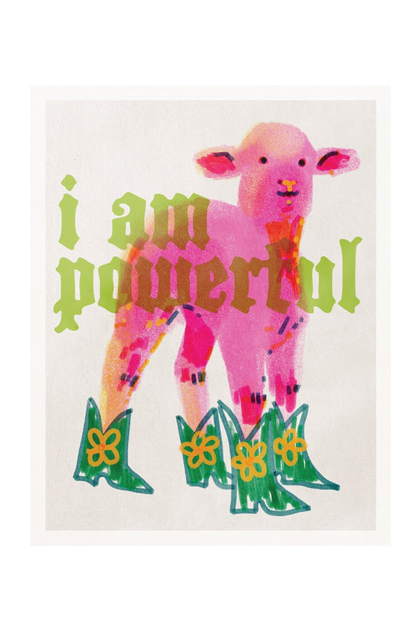 A colorful risograph print of a pink lamb wearing green cowboy boots with yellow flowers. The overlayed text reads "I am powerful."